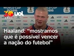 Haaland comemora participação da Noruega na Copa: 'mostramos que é possível vencer nação do futebol'