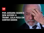 Análise: Sem acesso a Trump, Lula foca em conter danos | CNN PRIME TIME