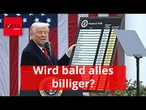 Trumps Zölle kosten uns alle jetzt schon Geld - bald machen sie vieles günstiger