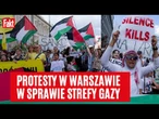 PROTESTY W POLSCE, PROTESTY W IZRAELU! Czy świat się budzi w sprawie dramatu Strefy Gazy?