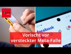 Nur noch heute möglich: So wehren Sie sich gegen die versteckte Meta-Falle
