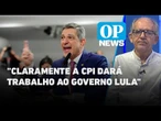 CPI do INSS dará trabalho ao governo, mas precisa ajuda na investigação, diz jornalista l OP News