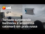 Forte tornado arremessa embarcação em praia movimentada no sul da Rússia; veja vídeo