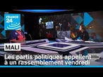 Au Mali, les partis politiques appellent à un rassemblement vendredi • FRANCE 24