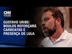 Gustavo Uribe: Boulos reforçará carreatas e presença de Lula | BASTIDORES CNN