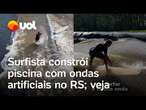 Surfista constrói piscina com ondas artificiais no litoral do Rio Grande do Sul; veja vídeo