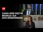 Família Bolsonaro: Flávio diz que Michele “está desinformada” após publicação | CNN 360°