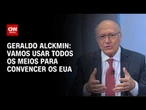 Alckmin sobre tarifas dos EUA: "Vamos usar todos os meios para convencê-los" | CNN 360°