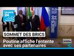 Sommet des Brics en Russie : Poutine affiche l'entente avec ses partenaires • FRANCE 24