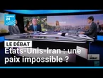 États-Unis-Iran : une paix possible ? • FRANCE 24