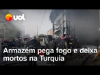 Incêndio em armazém de perfumes deixa 6 mortos na Turquia