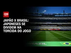 Japão x Japão: Japoneses se dividem na torcida | BASTIDORES CNN