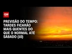 Previsão do tempo: Veranico traz o calor de volta para o Centro-Sul | CNN PRIME TIME