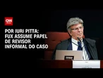 Análise: Fux assume papel de revisor informal do caso | BASTIDORES CNN