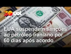 EUA suspendem sanções ao petróleo do Irã até 21 de agosto