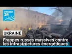 Ukraine : frappes russes massives contre les infrastructures énergétiques • FRANCE 24