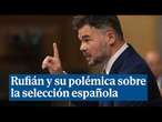 Rufián dice que la Selección Española son 