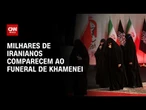 Irã: Milhares comparecem ao funeral do aiatolá Ali Khamenei | AGORA CNN