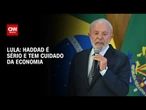 Lula defende Haddad e diz que ministro trata economia com “seriedade” | CNN ARENA