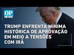Trump enfrenta mínima histórica de aprovação em meio a tensões com Irã l O POVO NEWS