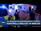 BERLIN: Gruppen-Schlägerei endet mit tödlichem Messerangriff! Extreme Gewalt inzwischen Normalität