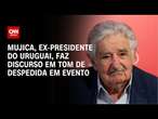 Mujica, ex-presidente do Uruguai, faz discurso em tom de despedida em evento | LIVE CNN