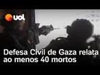 Defesa Civil de Gaza relata ao menos 40 mortes em operações israelenses