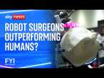 FYI: Robot surgeons outperforming humans?