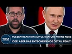 UKRAINE-KRIEG: Russen-Reaktion auf Ultimatum! Putins neue Idee! Aber das entscheidende Detail fehlt!
