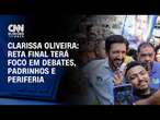 Clarissa Oliveira: Reta final terá foco em debates, padrinhos e periferia | LIVE CNN