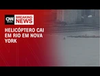 Helicóptero cai no rio Hudson, em Nova York (EUA) | CNN 360°