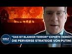 UKRAINE-KRIEG: "Das ist blanker Terror!" Experte verrät! Putins verfolgt jetzt perverse Strategie!
