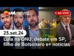 Lula na ONU; debate em SP, Israel x Hezbollah, Bolsonaro e Jair Renan em SC e+ notícias | UOL News