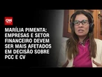 Empresas e setor financeiro devem ser mais afetados em decisão sobre PCC e CV, diz especialista | WW