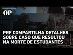 Acidente em Goiás: PRF compartilha detalhes sobre caso que resultou na morte de estudantes