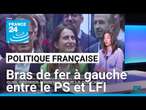 France : à gauche, bras de fer entre LFI et le PS pour régner sur le Nouveau Front populaire