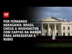 Análise: Brasil chega a Washington com cartas na manga para apresentar a Rubio | BASTIDORES CNN