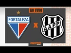 Fortaleza x Ponte Preta - AO VIVO | Brasileiro Série B - 16ª rodada