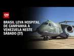 Terremotos na Venezuela: Brasil leva hospital de campanha ao país neste sábado (27) | CNN 360º