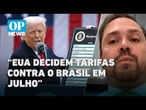 Tarifas dos EUA contra o Brasil terão decisão definitiva a partir de julho l O POVO NEWS