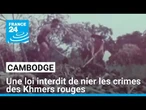 Cambodge : une loi interdit de nier les crimes commis par les Khmers Rouges • FRANCE 24
