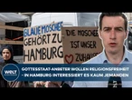GEBETSHAUS ODER AGENTENNEST? Mullah-Marsch durch Hamburg - Wenig Interesse an Blauer Moschee