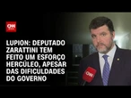 Deputado Zarattini tem feito um esforço hercúleo, apesar das dificuldades do governo, diz Lupion | C
