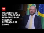 Está sendo feito tudo para acelerar reparação de danos, diz presidente do INSS | CNN 360º