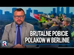 Brutalne pobicie Polaków w Berlinie | A. Klarenbach