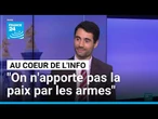 Kevan Gafaïti : "On n'apporte pas la paix par les armes" • FRANCE 24