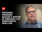 Programa nuclear é questão de soberania e de sobrevivência para o Irã, diz especialista | WW