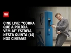 Novo filme “Corra que a Polícia Vem Aí” chega nesta quinta-feira (14) aos cinemas | LIVE CNN