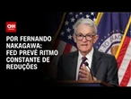 Análise: Fed prevê ritmo constante de reduções da taxa de juros | CNN PRIME TIME