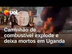 Vídeo mostra momento em que caminhão de combustível explode e mata pelo menos 10 pessoas em Uganda